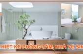 Thiết kế - Thi công phòng tắm - Nhà vệ sinh